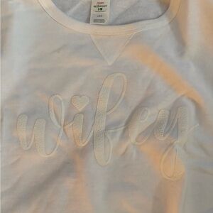 Wifey embroidery crew neck never worn